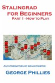 Stalingrad for Beginners - How to Play (Studies in Game Design, #3) (eBook, ePUB) Stalingrad for Beginners - How to Play (Studies in Game Design, #3) (eBook, ePUB)