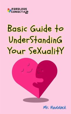 Basic Guide to UndersTandinG YOUR SeXuaLitY (eBook, ePUB) - Haddock