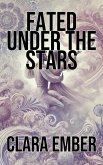 Fated Under the Stars (eBook, ePUB)