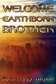Welcome, Earthborn Brother (eBook, ePUB) Welcome, Earthborn Brother (eBook, ePUB)