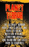 Planet Terror: The Ultimate Horror movie Encyclopedia and Movie Reference with 446 Reviews, Terrifying Trivia, and Haunting Fun Facts from 24 Countries (eBook, ePUB)