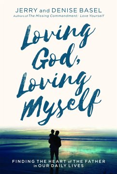 Cover Loving God, Loving Myself: Finding the Heart of the Father in Our Daily Lives (eBook, ePUB)