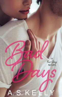 Bad Days (Four Days, #3) (eBook, ePUB) - Kelly, A. S.