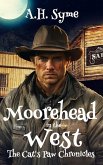 Moorehead in the West (The Cat's Paw Chronicles, #2) (eBook, ePUB) Moorehead in the West (The Cat's Paw Chronicles, #2) (eBook, ePUB)