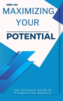 Maximizing Your Potential (eBook, ePUB) - Ma, Abel