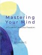 Mastering Your Mind: A Guide to... - Bild 1