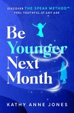 Be Younger Next Month: Discover The Speak Method (eBook, ePUB) Be Younger Next Month: Discover The Speak Method (eBook, ePUB)