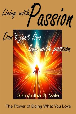 Cover Living with Passion: The Power of Doing What You Love (eBook, ePUB)