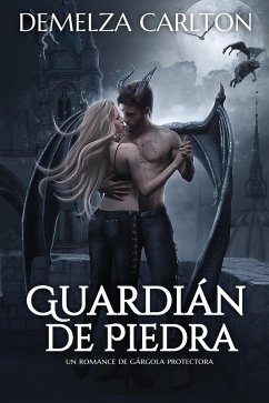 Cover Guardián de Piedra: Un Romance de Gárgola Protectora (Corazón de Acero, #1) (eBook, ePUB)