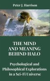 The Mind and Meaning Behind Halo: Psychological and Philosophical Explorations in a Sci-Fi Universe (eBook, ePUB) The Mind and Meaning Behind Halo: Psychological and Philosophical Explorations in a Sci-Fi Universe (eBook, ePUB)