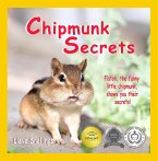 Chipmunk Secrets (Stories of Groundhogs, Squirrels, and Chipmunks, #5) (eBook, ePUB) Chipmunk Secrets (Stories of Groundhogs, Squirrels, and Chipmunks, #5) (eBook, ePUB)