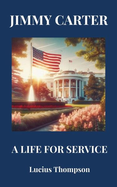 Jimmy Carter: A Life of Service (eBook, ePUB) Jimmy Carter: A Life of Service (eBook, ePUB)
