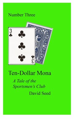 Ten-Dollar Mona -- a tale of the Sportsmen's Club (eBook, ePUB) - Seed, David