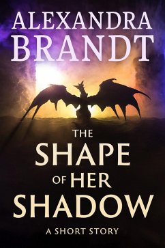 The Shape of Her Shadow (eBook, ePUB) - Brandt, Alexandra