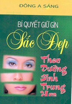 Bí quy¿t gi¿ gìn s¿c d¿p - Theo du¿ng sinh Trung Hoa. (Ru¿u và van hóa Trung Hoa, #4) (eBook, ePUB) - Sang, Dong A