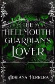 The Hellmouth Guardian's Lover (eBook, ePUB) The Hellmouth Guardian's Lover (eBook, ePUB)