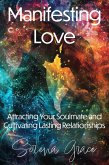 Manifesting Love: Attracting Your Soulmate and Cultivating Lasting Relationships (eBook, ePUB)