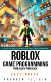 Roblox Game Development: From Zero To Proficiency (Beginner) (eBook, ePUB)