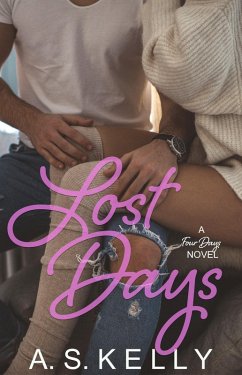 Lost Days (Four Days, #4) (eBook, ePUB) - Kelly, A. S.