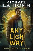 Any Lich Way (The Good Necromancer, #6) (eBook, ePUB) Any Lich Way (The Good Necromancer, #6) (eBook, ePUB)