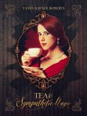 Tea and Sympathetic Magic (Teacup Magic, #1) (eBook, ePUB) Tea and Sympathetic Magic (Teacup Magic, #1) (eBook, ePUB)