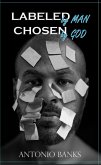 Labeled By Man Chosen By God (eBook, ePUB) Labeled By Man Chosen By God (eBook, ePUB)