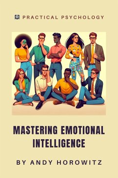 Cover Mastering Emotional Intelligence (Practical Psychology, #6) (eBook, ePUB)