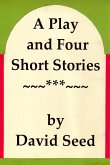 A Play and Four Short Stories (eBook, ePUB) A Play and Four Short Stories (eBook, ePUB)