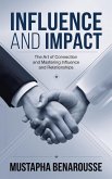 Influence and Impact : The Art of Connection and Mastering Influence and Relationships (eBook, ePUB) Influence and Impact : The Art of Connection and Mastering Influence and Relationships (eBook, ePUB)