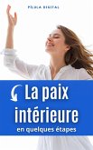 La paix intérieure en quelques étapes (eBook, ePUB)