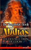 The Prophetic Book Abdias: The Destruction of Edom (eBook, ePUB)