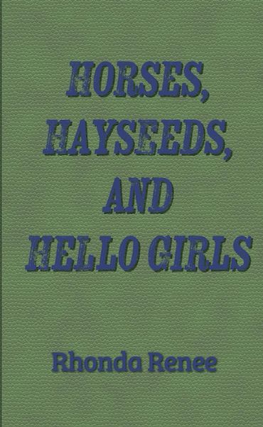 Horses, Hayseeds, and Hello Girls (eBook, ePUB)