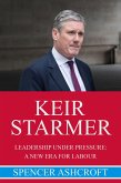 Keir Starmer Leadership Under Pressure: A New Era for Labour (eBook, ePUB)