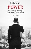 Unlocking Power: The Journey Through Vulnerability to Strength (eBook, ePUB)