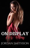 On Display For Him (eBook, ePUB)