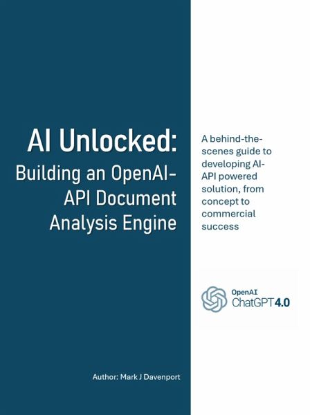 AI Unlocked: Building an OpenAI-API Document Analysis Engine (eBook, ePUB) AI Unlocked: Building an OpenAI-API Document Analysis Engine (eBook, ePUB)
