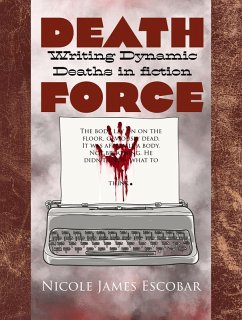 Death Force Writing Dynamic Deaths in fiction (eBook, ePUB) - Escobar, Nicole James