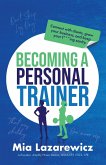 Becoming A Personal Trainer (eBook, ePUB) Becoming A Personal Trainer (eBook, ePUB)