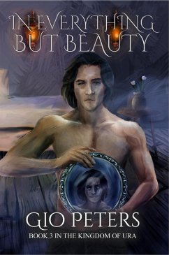 In Everything but Beauty (The Kingdom of Ura, #3) (eBook, ePUB) - Peters, Gio