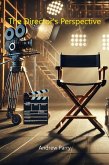 The Director's Perspective (eBook, ePUB) The Director's Perspective (eBook, ePUB)
