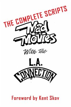Mad Movies With the L.A. Conection: The Complete Scripts (eBook, ePUB) - Skov, Kent