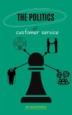 The Politics Of Customer Service (eBook, ePUB)