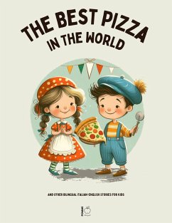 Cover The Best Pizza in the World And Other Bilingual Italian-English Stories for Kids (eBook, ePUB)
