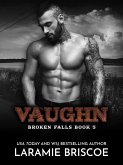 Vaughn (The Broken Falls Series, #6) (eBook, ePUB) Vaughn (The Broken Falls Series, #6) (eBook, ePUB)