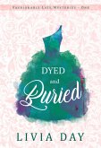 Dyed and Buried (Fashionably Late, #2) (eBook, ePUB) Dyed and Buried (Fashionably Late, #2) (eBook, ePUB)