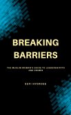 Breaking Barriers: The Muslim Woman's Guide to Leadership (women islam, #1.2) (eBook, ePUB)