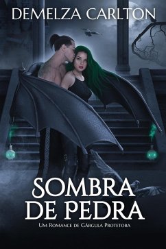 Cover Sombra de Pedra: Um Romance de Gárgula Protetora (Coração de Aço, #4) (eBook, ePUB)