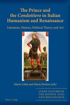 Cover The Prince and the 'Condottiero' in Italian Humanism and Renaissance