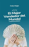 El Mejor Vendedor del Mundo! (Business, #1) (eBook, ePUB) El Mejor Vendedor del Mundo! (Business, #1) (eBook, ePUB)