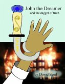 John the Dreamer and the dagger of truth (eBook, ePUB) John the Dreamer and the dagger of truth (eBook, ePUB)